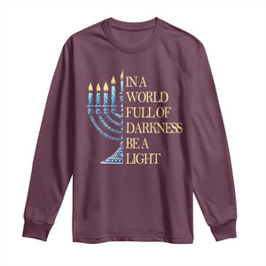Be A Light Hanukkah Long Sleeve Shirt TS09 Maroon Print Your Wear