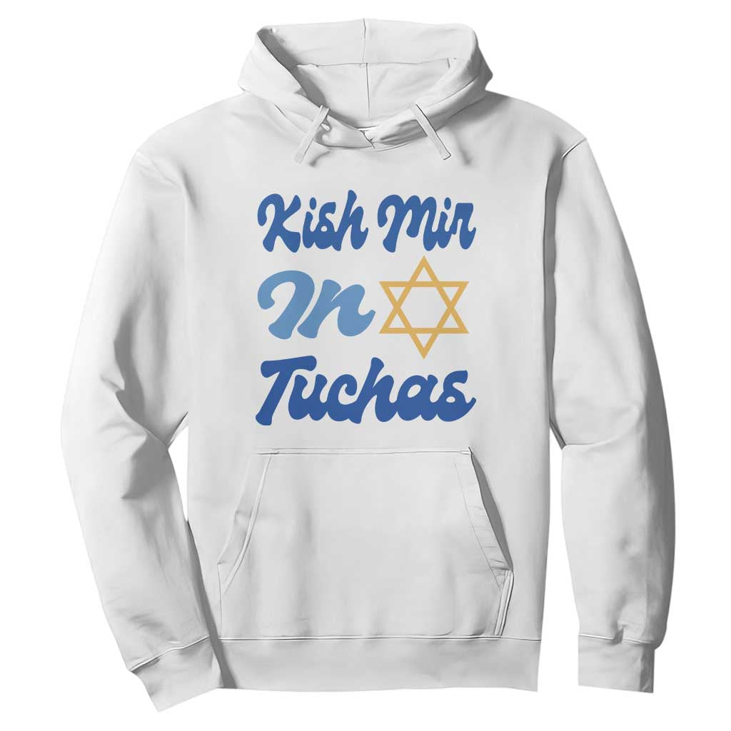 Funny Hanukkah Hoodie Kish Mir In Tuchas Jewish Yiddish Ashkenazi TS09 White Print Your Wear