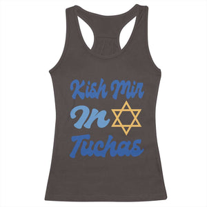 Funny Hanukkah Racerback Tank Top Kish Mir In Tuchas Jewish Yiddish Ashkenazi TS09 Dark Chocolate Print Your Wear