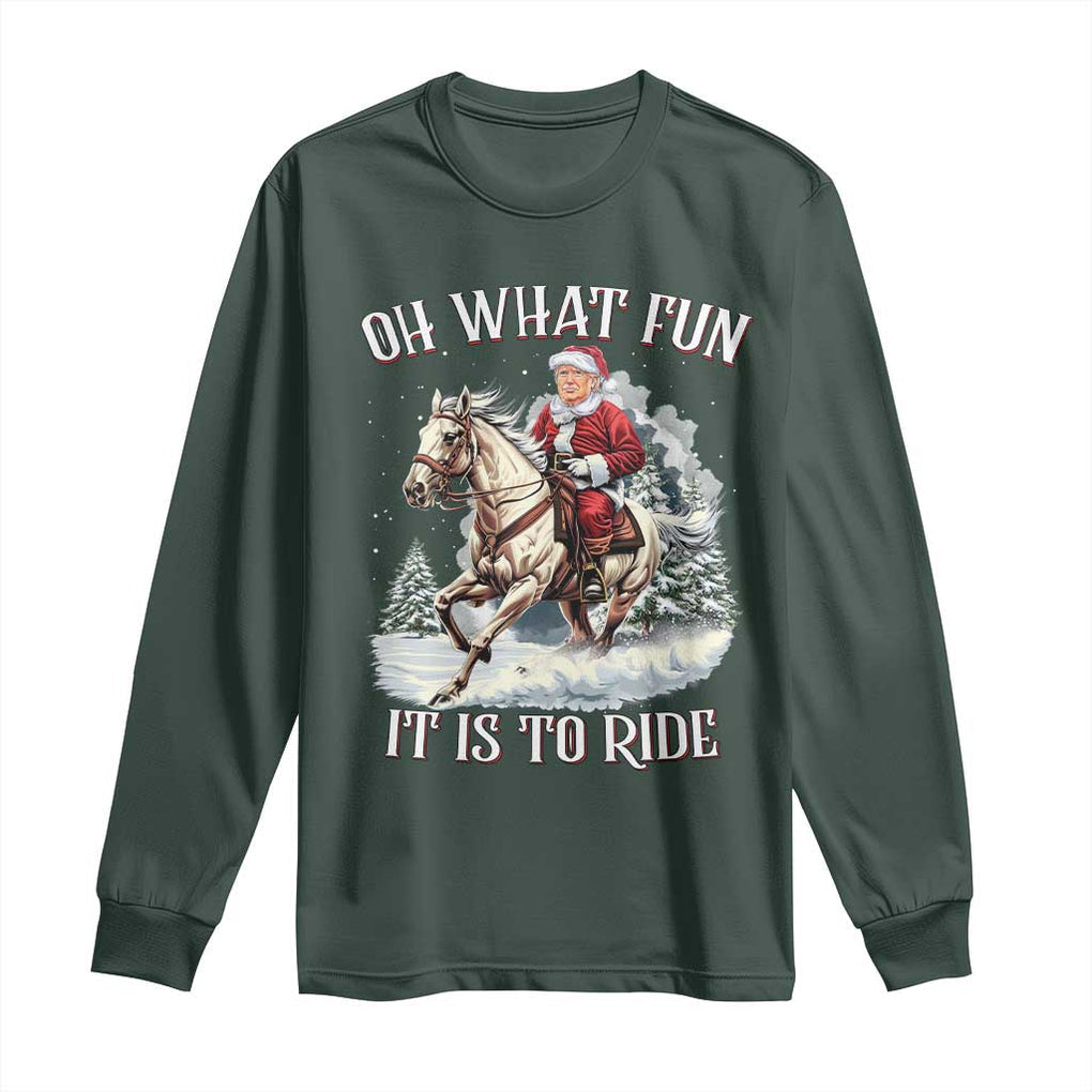 Funny Xmas Trump Long Sleeve Shirt Oh What Fun It Is To Ride Cowboy Trump Riding Horse TS09 Dark Forest Green Print Your Wear