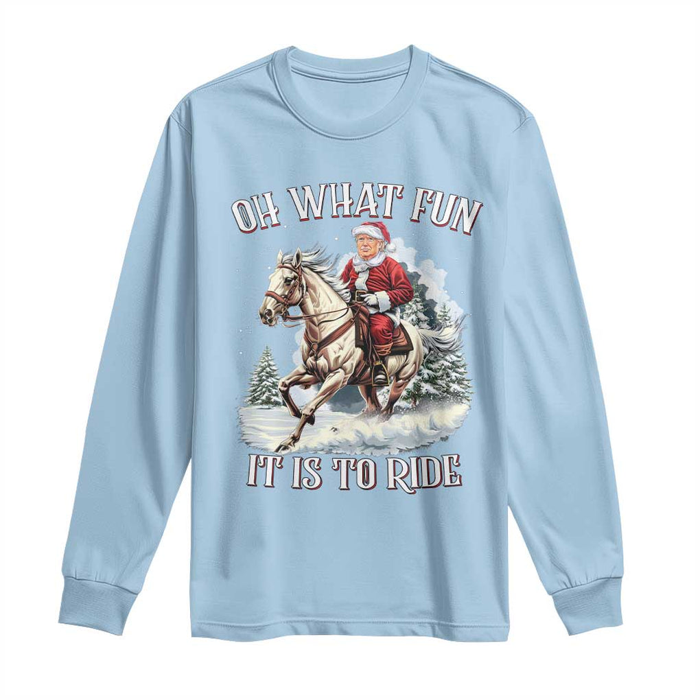Funny Xmas Trump Long Sleeve Shirt Oh What Fun It Is To Ride Cowboy Trump Riding Horse TS09 Light Blue Print Your Wear