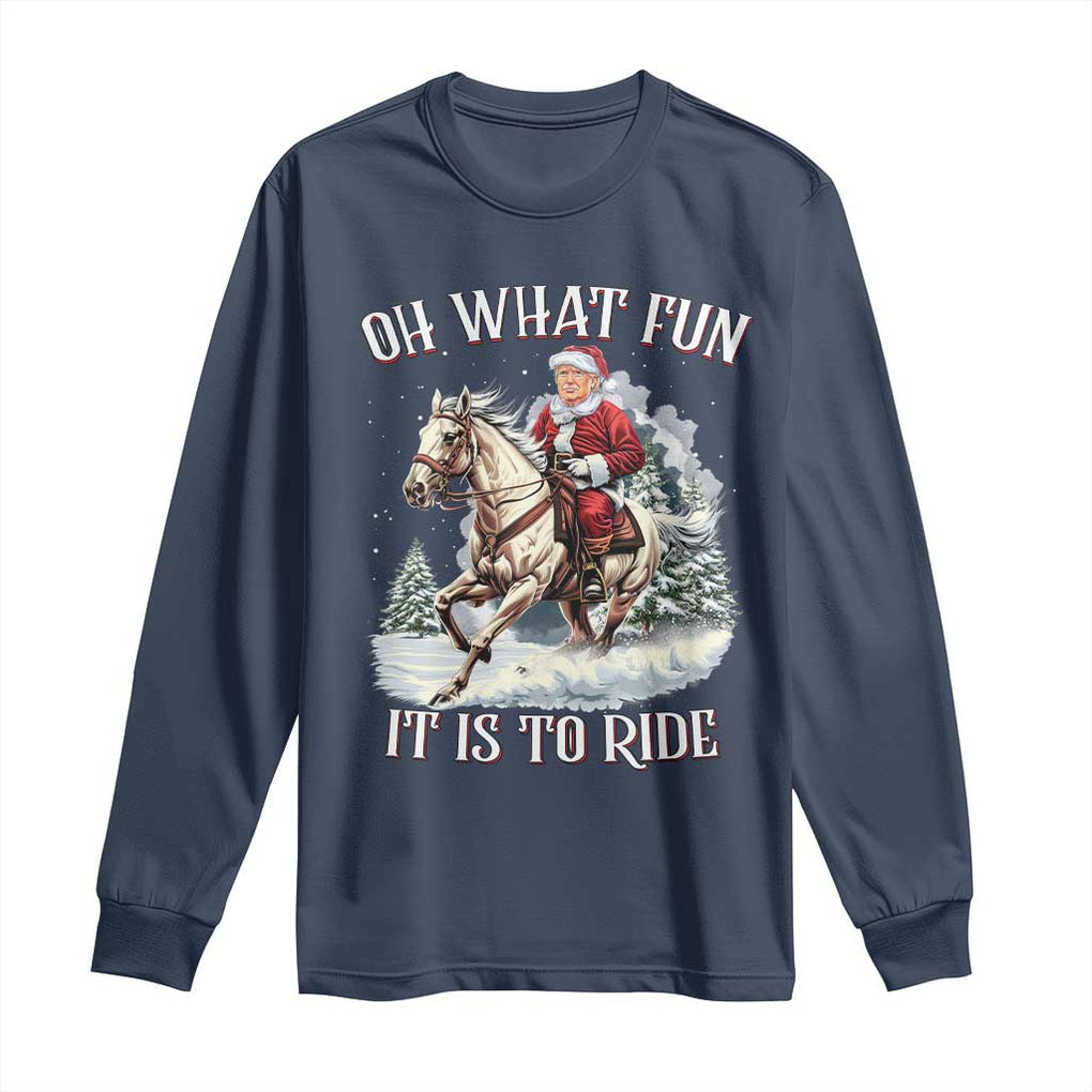 Funny Xmas Trump Long Sleeve Shirt Oh What Fun It Is To Ride Cowboy Trump Riding Horse TS09 Navy Print Your Wear