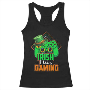 St Patrick's Day Racerback Tank Top Irish I Was Gaming Funny Lucky Shamrocks Gamer TS09 Black Print Your Wear