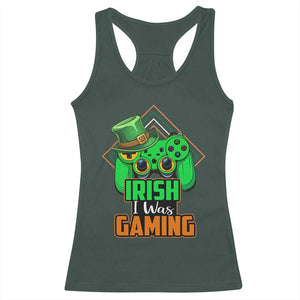 St Patrick's Day Racerback Tank Top Irish I Was Gaming Funny Lucky Shamrocks Gamer TS09 Dark Forest Green Print Your Wear