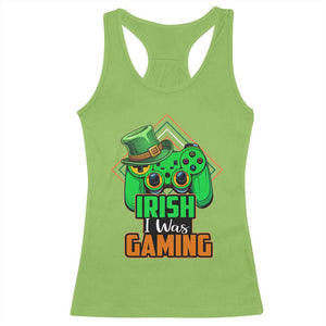 St Patrick's Day Racerback Tank Top Irish I Was Gaming Funny Lucky Shamrocks Gamer TS09 Lime Print Your Wear