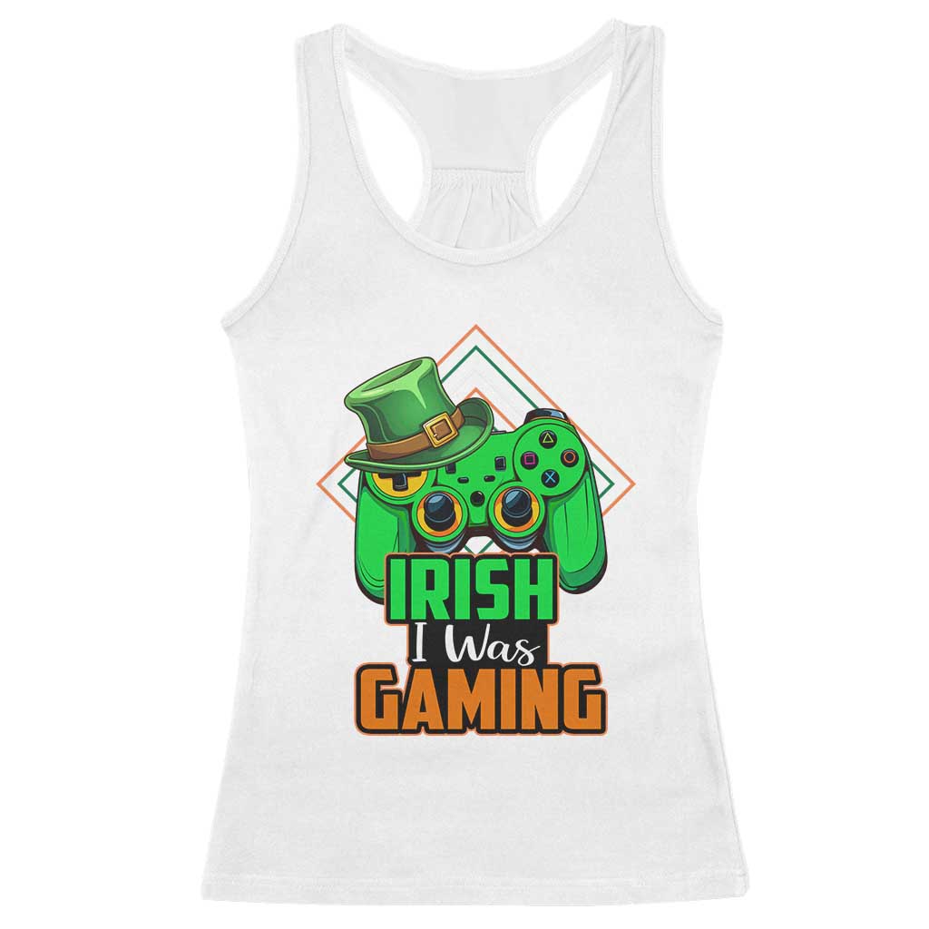 St Patrick's Day Racerback Tank Top Irish I Was Gaming Funny Lucky Shamrocks Gamer TS09 White Print Your Wear
