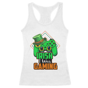 St Patrick's Day Racerback Tank Top Irish I Was Gaming Funny Lucky Shamrocks Gamer TS09 White Print Your Wear