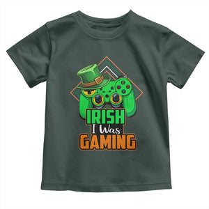 St Patrick's Day Toddler T Shirt Irish I Was Gaming Funny Lucky Shamrocks Gamer TS09 Dark Forest Green Print Your Wear