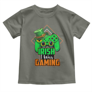 St Patrick's Day Toddler T Shirt Irish I Was Gaming Funny Lucky Shamrocks Gamer TS09 Military Green Print Your Wear