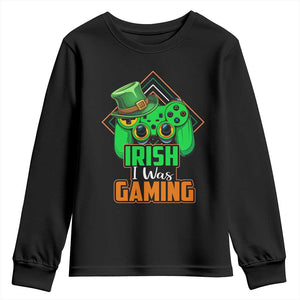 St Patrick's Day Youth Sweatshirt Irish I Was Gaming Funny Lucky Shamrocks Gamer TS09 Black Print Your Wear