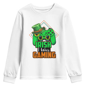 St Patrick's Day Youth Sweatshirt Irish I Was Gaming Funny Lucky Shamrocks Gamer TS09 White Print Your Wear