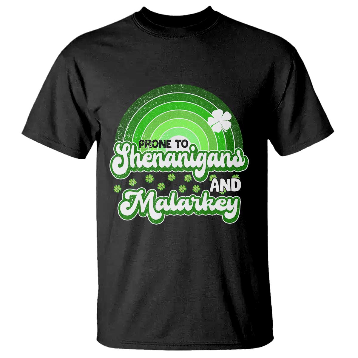Funny St Patrick's Day T Shirt Prone To Shenanigans And Malarkey TS09 Black Print Your Wear