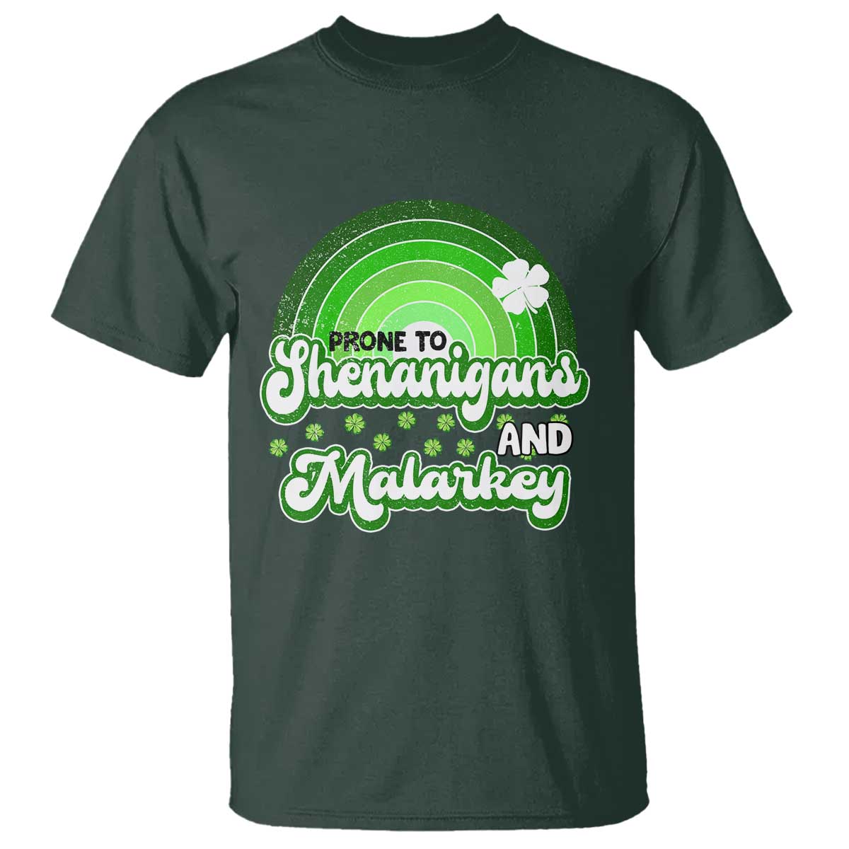 Funny St Patrick's Day T Shirt Prone To Shenanigans And Malarkey TS09 Dark Forest Green Print Your Wear