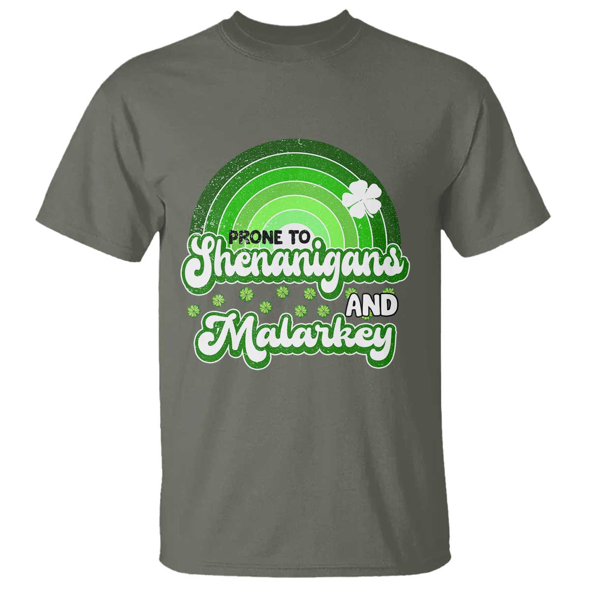 Funny St Patrick's Day T Shirt Prone To Shenanigans And Malarkey TS09 Military Green Print Your Wear