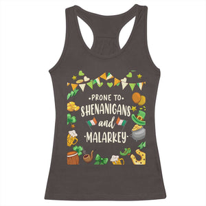 St Patrick's Day Racerback Tank Top Funny Prone To Shenanigans And Malarkey TS09 Dark Chocolate Print Your Wear