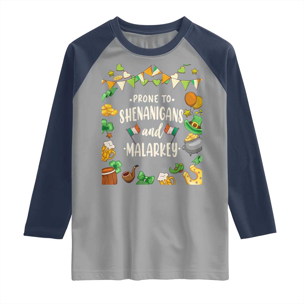 St Patrick's Day Raglan Shirt Funny Prone To Shenanigans And Malarkey TS09 Sport Gray Navy Print Your Wear