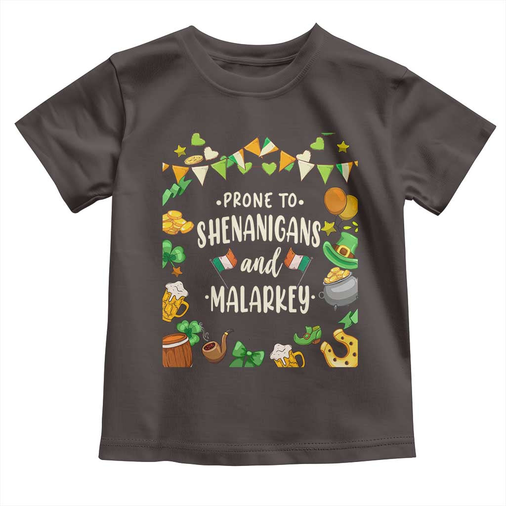 St Patrick's Day Toddler T Shirt Funny Prone To Shenanigans And Malarkey TS09 Dark Chocolate Print Your Wear