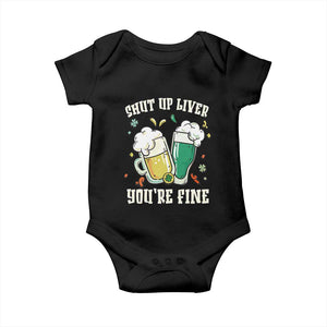 St Patrick's Day Baby Onesie Beer Drinking Shut Up Liver You're Fine TS09 Black Print Your Wear