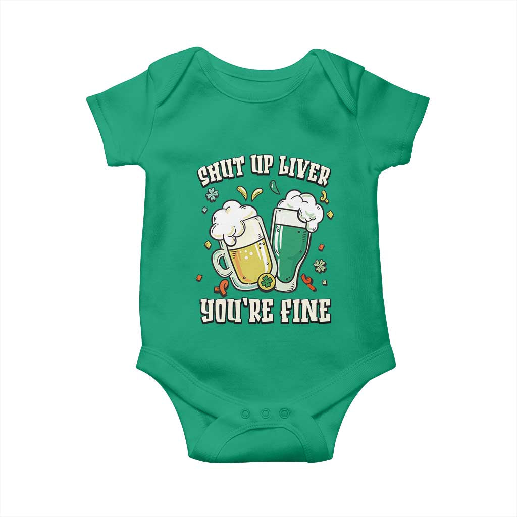 St Patrick's Day Baby Onesie Beer Drinking Shut Up Liver You're Fine TS09 Irish Green Print Your Wear