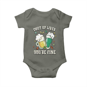 St Patrick's Day Baby Onesie Beer Drinking Shut Up Liver You're Fine TS09 Military Green Print Your Wear