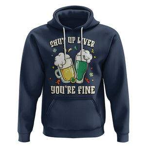 St. Patrick's Day Hoodie Beer Drinking Shut Up Liver You're Fine TS09 Navy Printyourwear