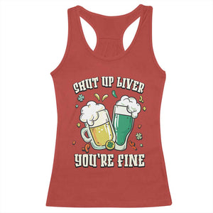 St Patrick's Day Racerback Tank Top Beer Drinking Shut Up Liver You're Fine TS09 Red Print Your Wear