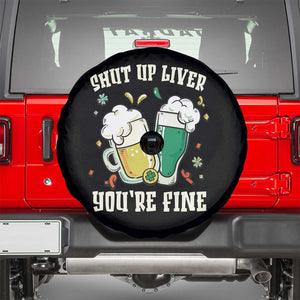 St Patrick's Day Spare Tire Cover Beer Drinking Shut Up Liver You're Fine TS09 Black Print Your Wear