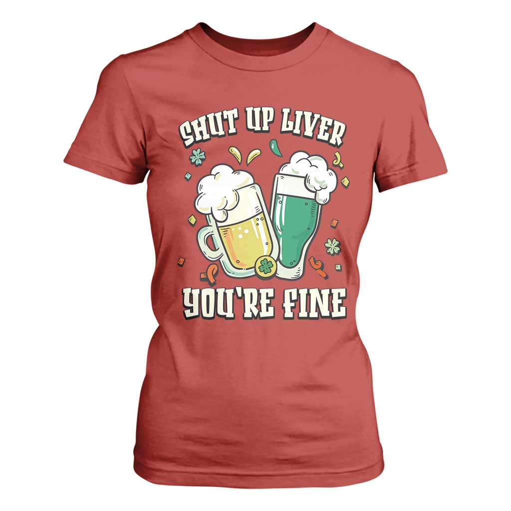 St Patrick's Day T Shirt For Women Beer Drinking Shut Up Liver You're Fine TS09 Red Print Your Wear