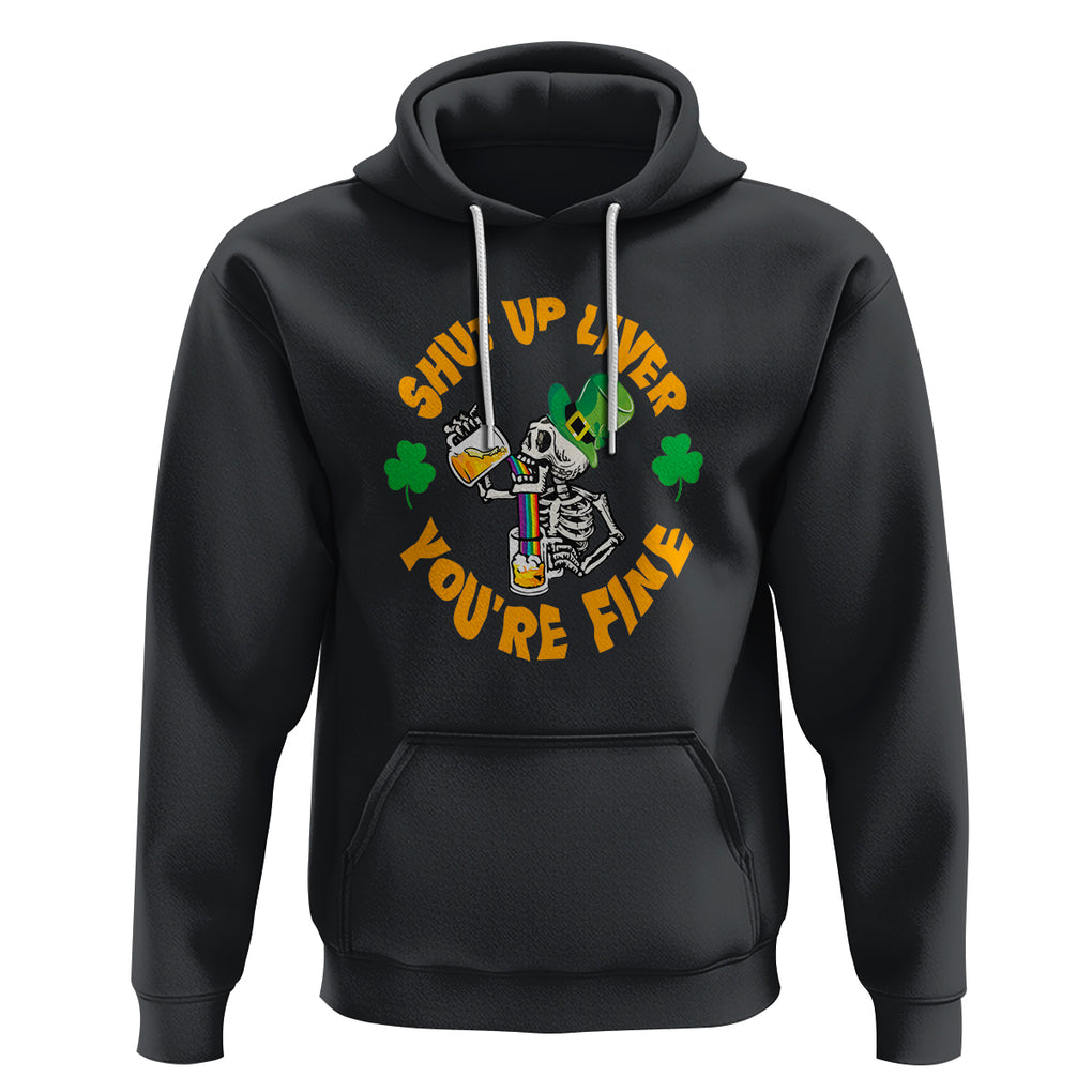 St. Patrick's Day Hoodie Beer Drinking Skeleton Shut Up Liver You're Fine TS09 Black Printyourwear