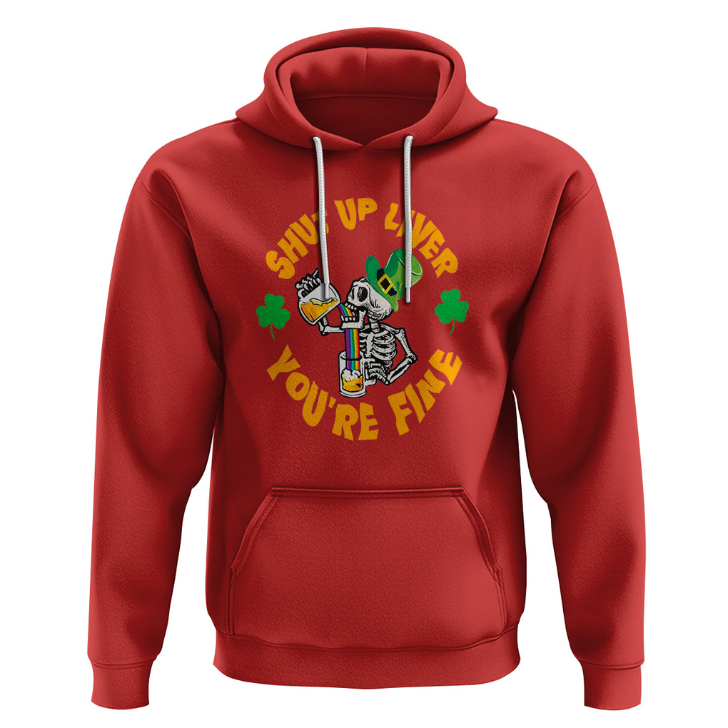 St. Patrick's Day Hoodie Beer Drinking Skeleton Shut Up Liver You're Fine TS09 Red Printyourwear