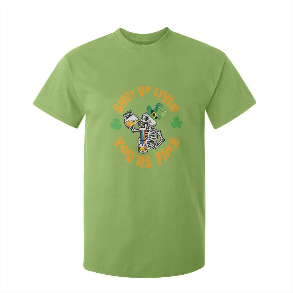 St Patrick's Day T Shirt For Kid Beer Drinking Skeleton Shut Up Liver You're Fine TS09 Lime Print Your Wear