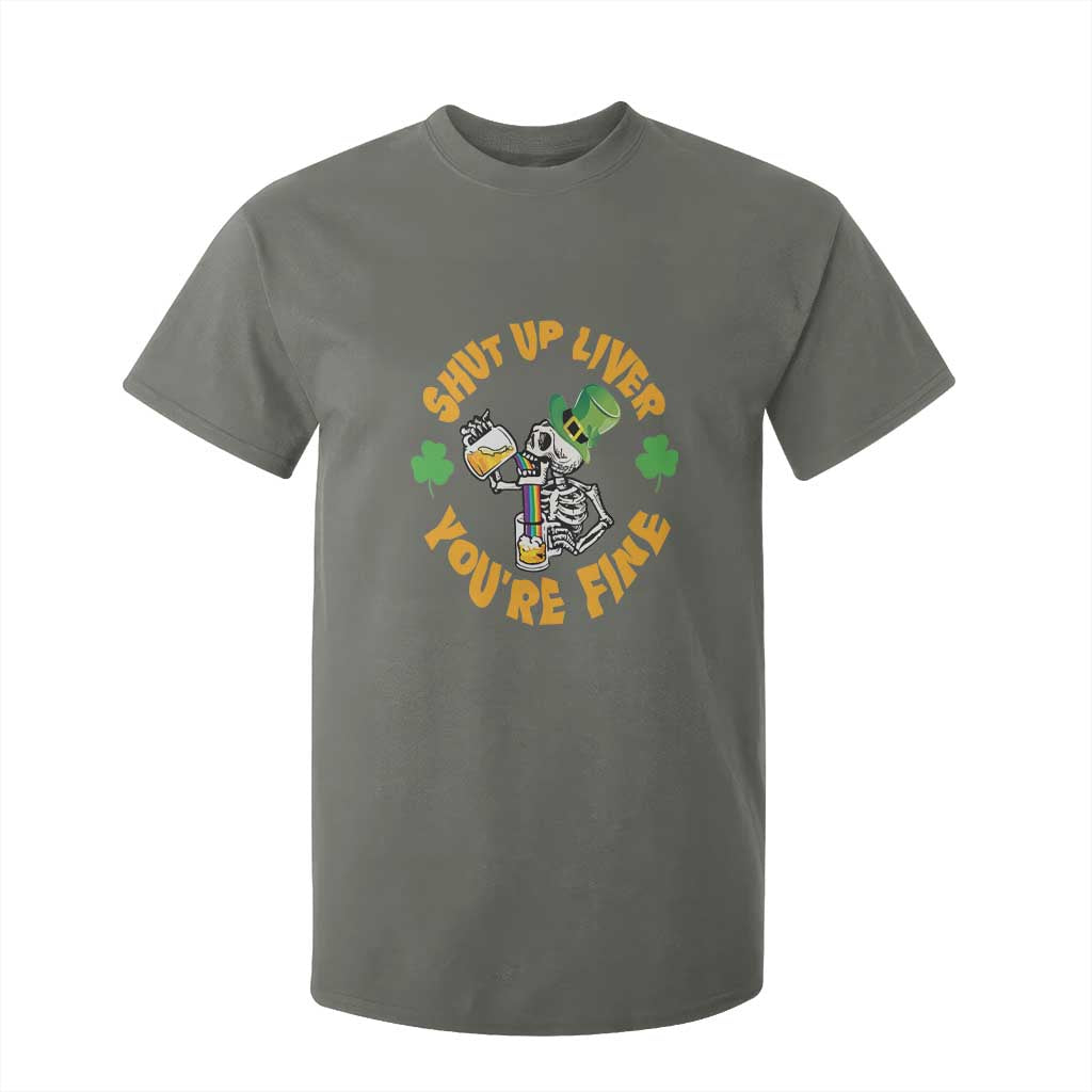 St Patrick's Day T Shirt For Kid Beer Drinking Skeleton Shut Up Liver You're Fine TS09 Military Green Print Your Wear