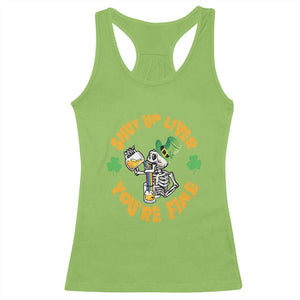 St Patrick's Day Racerback Tank Top Beer Drinking Skeleton Shut Up Liver You're Fine TS09 Lime Print Your Wear