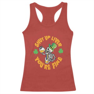 St Patrick's Day Racerback Tank Top Beer Drinking Skeleton Shut Up Liver You're Fine TS09 Red Print Your Wear