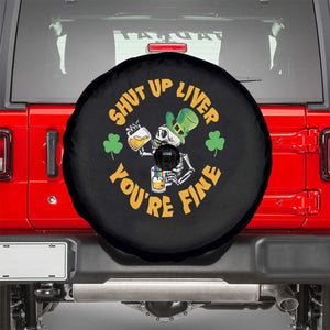 St Patrick's Day Spare Tire Cover Beer Drinking Skeleton Shut Up Liver You're Fine TS09 Black Print Your Wear