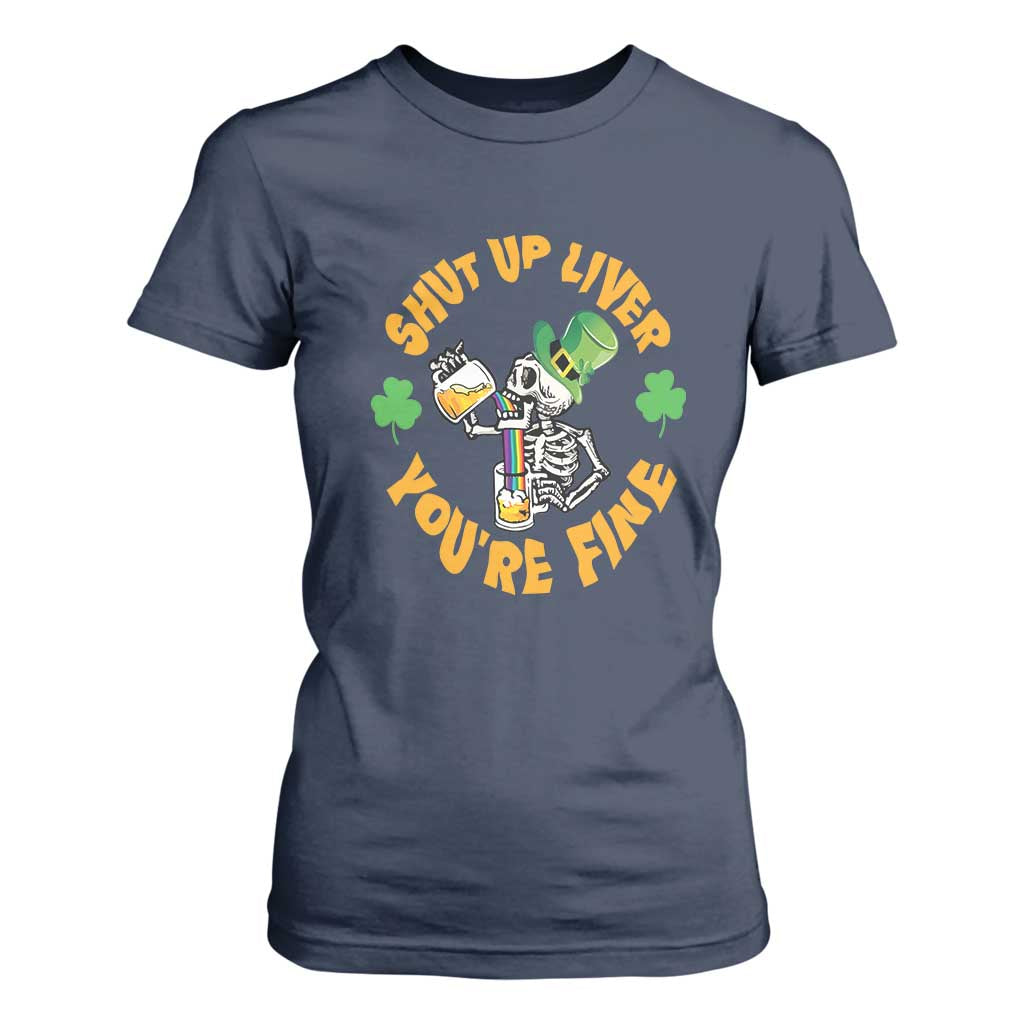 St Patrick's Day T Shirt For Women Beer Drinking Skeleton Shut Up Liver You're Fine TS09 Navy Print Your Wear