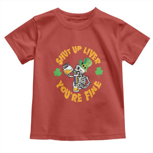 St Patrick's Day Toddler T Shirt Beer Drinking Skeleton Shut Up Liver You're Fine TS09 Red Print Your Wear