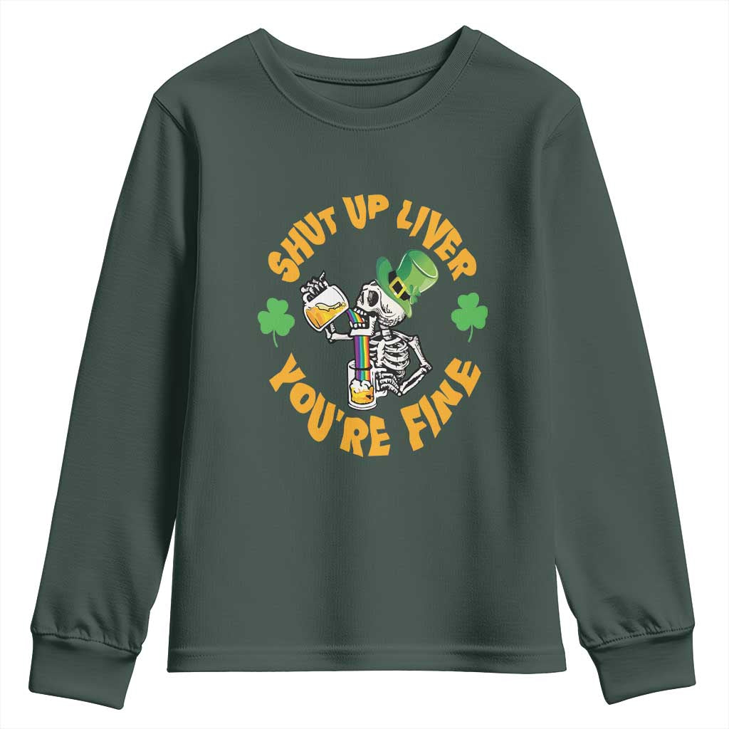 St Patrick's Day Youth Sweatshirt Beer Drinking Skeleton Shut Up Liver You're Fine TS09 Dark Forest Green Print Your Wear