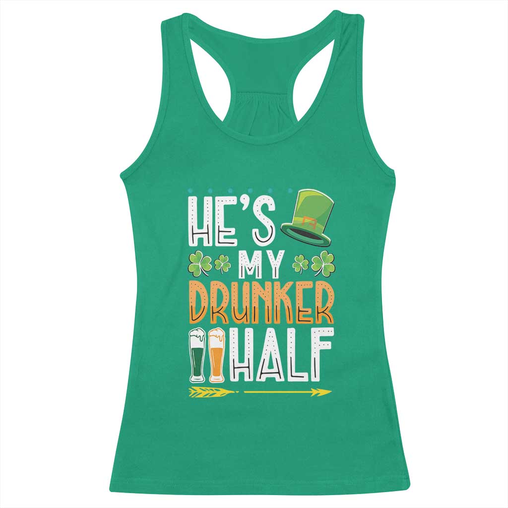 St Patrick's Day Couple Matching Racerback Tank Top He's My Drunker Half TS09 Irish Green Print Your Wear