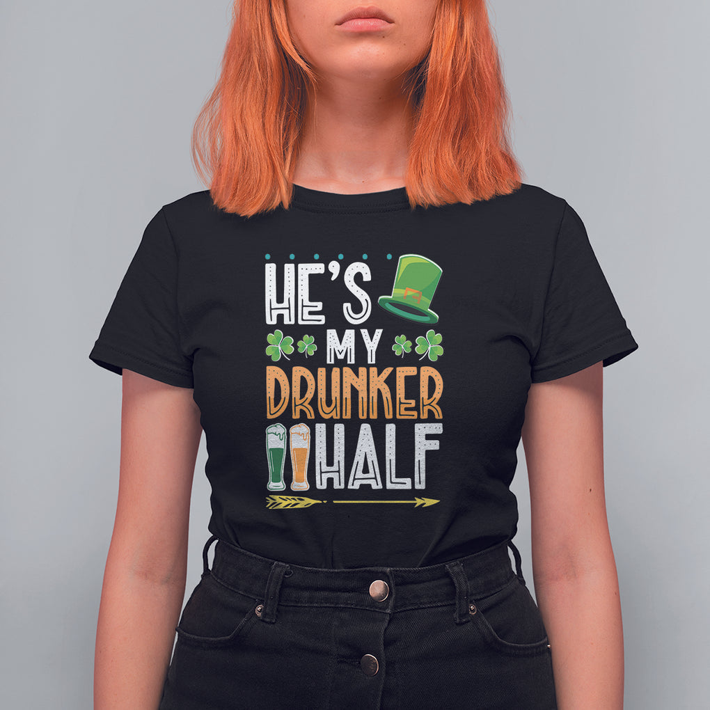 St. Patrick's Day Couple Matching T Shirt For Women He's My Drunker Half TS09 Black Printyourwear