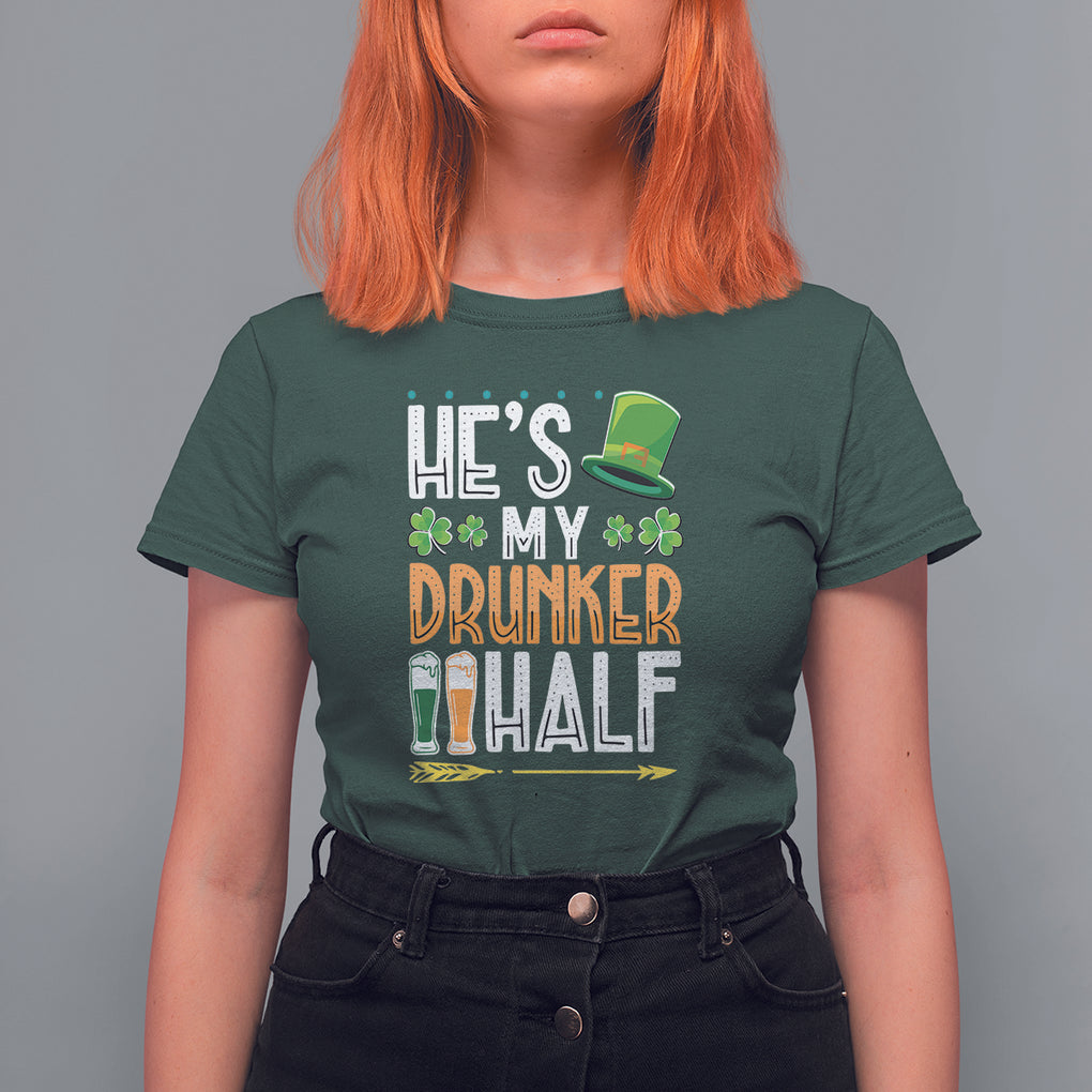 St. Patrick's Day Couple Matching T Shirt For Women He's My Drunker Half TS09 Dark Forest Green Printyourwear