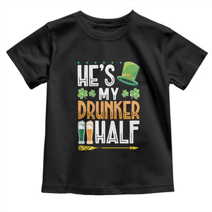 St Patrick's Day Couple Matching Toddler T Shirt He's My Drunker Half TS09 Black Print Your Wear