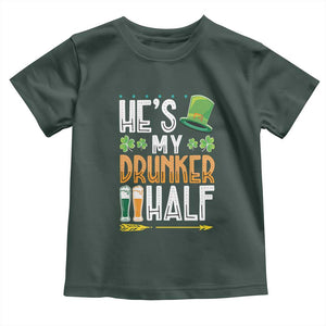 St Patrick's Day Couple Matching Toddler T Shirt He's My Drunker Half TS09 Dark Forest Green Print Your Wear