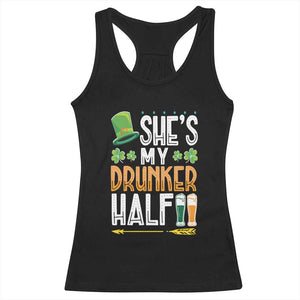 St Patrick's Day Couple Matching Racerback Tank Top She's My Drunker Half TS09 Black Print Your Wear