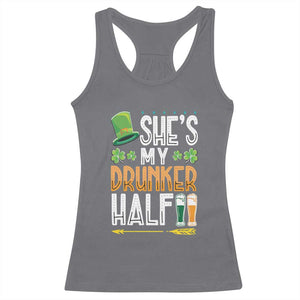 St Patrick's Day Couple Matching Racerback Tank Top She's My Drunker Half TS09 Charcoal Print Your Wear