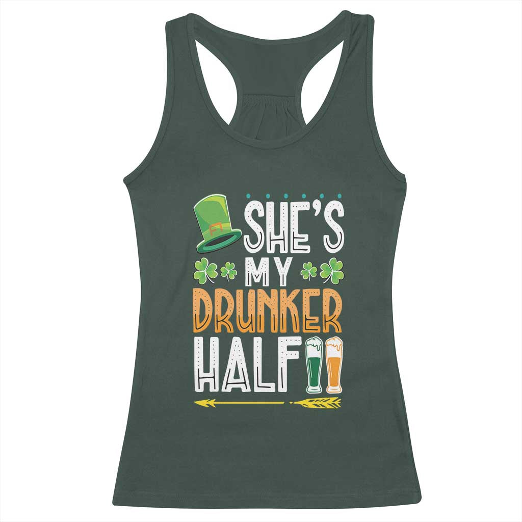 St Patrick's Day Couple Matching Racerback Tank Top She's My Drunker Half TS09 Dark Forest Green Print Your Wear