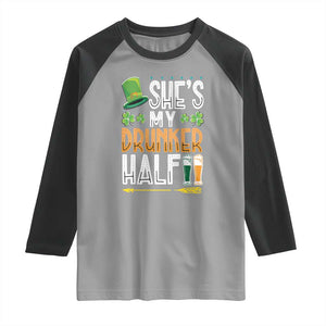 St Patrick's Day Couple Matching Raglan Shirt She's My Drunker Half TS09 Sport Gray Black Print Your Wear