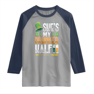 St Patrick's Day Couple Matching Raglan Shirt She's My Drunker Half TS09 Sport Gray Navy Print Your Wear