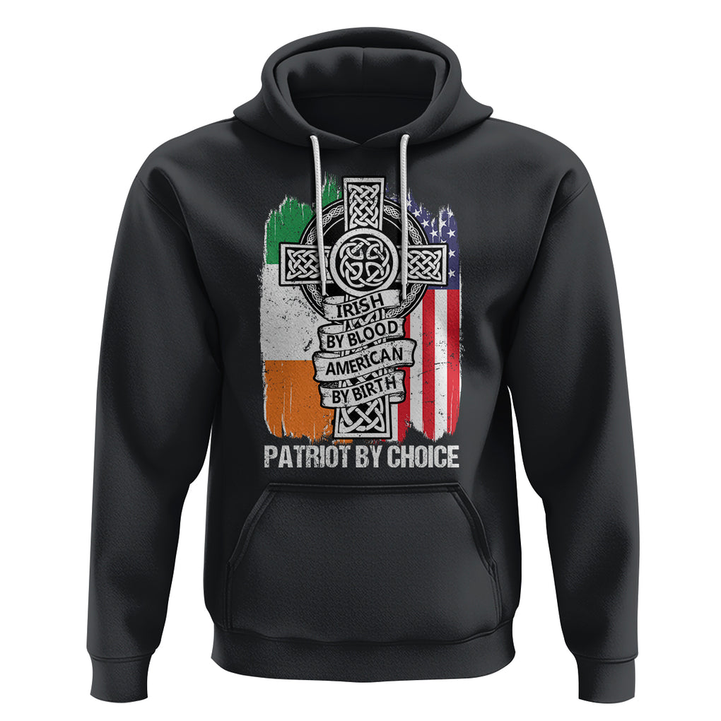 Irish By Blood American By Birth Patriot By Choice Hoodie TS09 Black Printyourwear