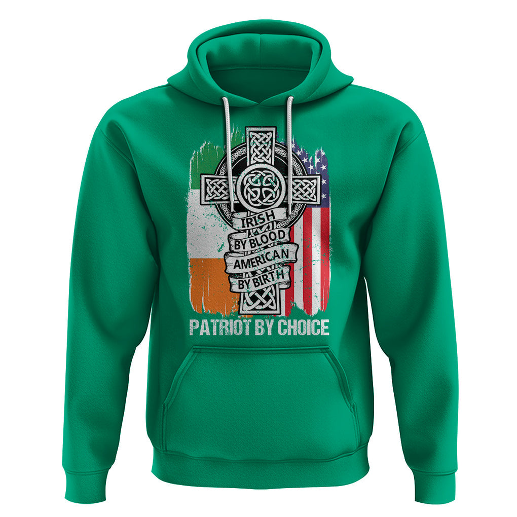 Irish By Blood American By Birth Patriot By Choice Hoodie TS09 Irish Green Printyourwear